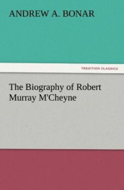 Biography of Robert Murray M'Cheyne