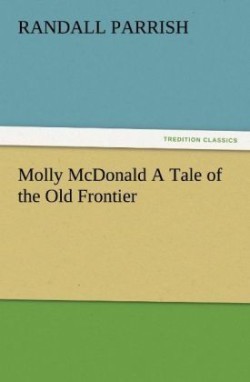 Molly McDonald a Tale of the Old Frontier