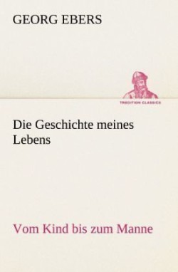 Geschichte Meines Lebens