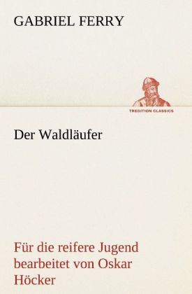 Waldlaufer - Fur Die Reifere Jugend Bearbeitet
