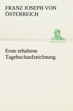 Erste Erhaltene Tagebuchaufzeichnung