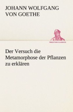 Versuch Die Metamorphose Der Pflanzen Zu Erklaren