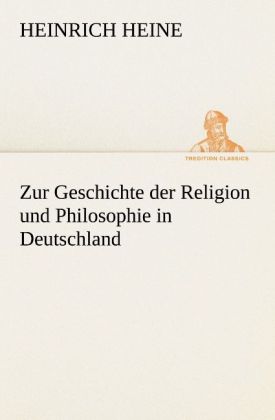 Zur Geschichte Der Religion Und Philosophie in Deutschland