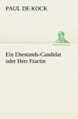 Ehestands-Candidat Oder Herr Fractin