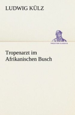 Tropenarzt Im Afrikanischen Busch