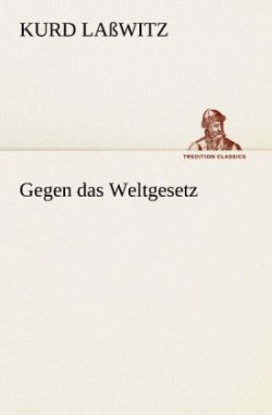 Gegen Das Weltgesetz