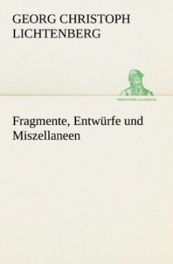 Fragmente, Entw Rfe Und Miszellaneen