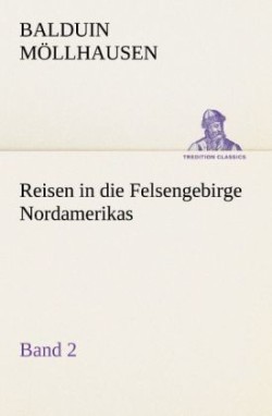 Reisen in Die Felsengebirge Nordamerikas - Band 2