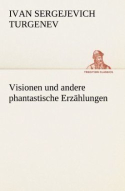 Visionen Und Andere Phantastische Erzahlungen