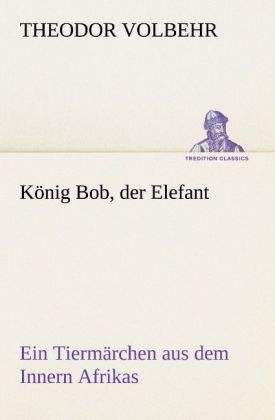 Konig Bob, Der Elefant