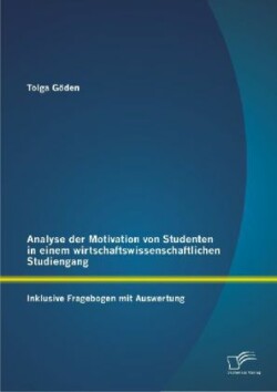 Analyse der Motivation von Studenten in einem wirtschaftswissenschaftlichen Studiengang