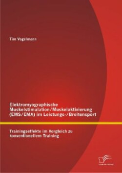 Elektromyographische Muskelstimulation/Muskelaktivierung (EMS/EMA) im Leistungs-/Breitensport