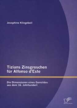 Tizians Zinsgroschen für Alfonso d'Este