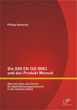 DIN EN ISO 9001 und das Produkt Mensch