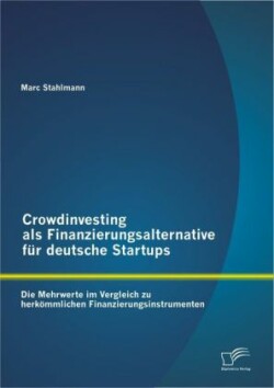 Crowdinvesting als Finanzierungsalternative für deutsche Startups