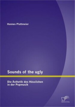 Sounds of the ugly