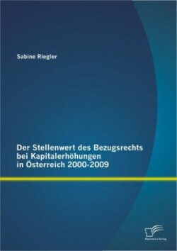 Stellenwert des Bezugsrechts bei Kapitalerhoehungen in OEsterreich 2000-2009