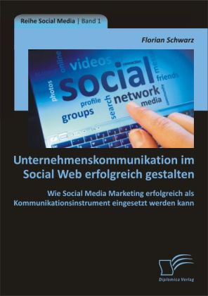 Unternehmenskommunikation im Social Web erfolgreich gestalten