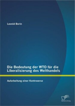 Bedeutung der WTO für die Liberalisierung des Welthandels