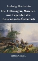 Volkssagen, Märchen und Legenden des Kaiserstaates Österreich