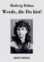 Werde, die Du bist!