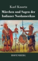 Märchen und Sagen der Indianer Nordamerikas