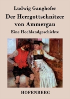 Herrgottschnitzer von Ammergau