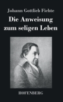 Anweisung zum seligen Leben