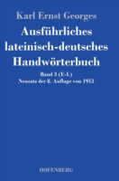 Ausführliches lateinisch-deutsches Handwörterbuch Band 3 (E-L) Neusatz der 8. Auflage von 1913