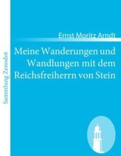 Meine Wanderungen und Wandlungen mit dem Reichsfreiherrn von Stein