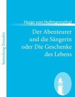 Abenteurer und die Sängerin oder Die Geschenke des Lebens