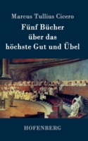 Fünf Bücher über das höchste Gut und Übel