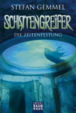 Schattengreifer - Die Zeitenfestung