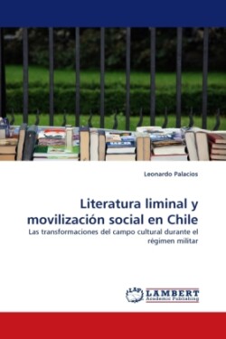 Literatura liminal y movilización social en Chile