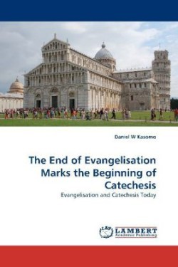 End of Evangelisation Marks the Beginning of Catechesis