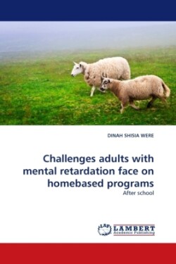 Challenges Adults with Mental Retardation Face on Homebased Programs