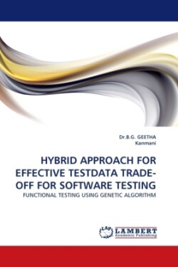 Hybrid Approach for Effective Testdata Trade-Off for Software Testing