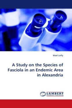 Study on the Species of Fasciola in an Endemic Area in Alexandria