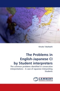Problems in English-Japanese CI by Student interpreters