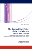 Competition Policy of the Eu- Telecom Sector and Turkey