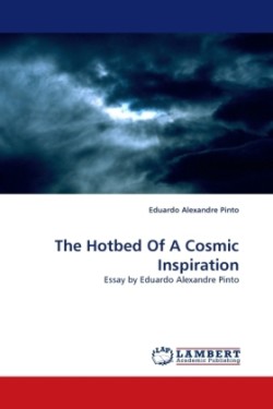 Hotbed Of A Cosmic Inspiration