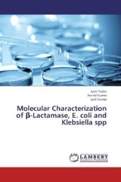 Molecular Characterization of -Lactamase, E. Coli and Klebsiella Spp