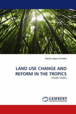 Land Use Change and Reform in the Tropics