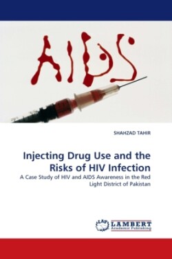 Injecting Drug Use and the Risks of HIV Infection