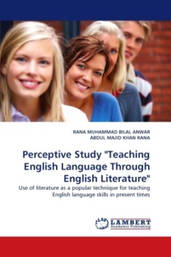 Perceptive Study "Teaching English Language Through English Literature"