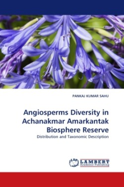 Angiosperms Diversity in Achanakmar Amarkantak Biosphere Reserve