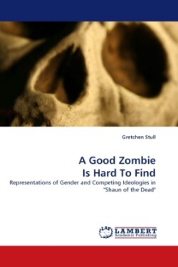 Good Zombie Is Hard To Find