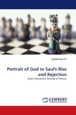 Portrait of God in Saul's Rise and Rejection