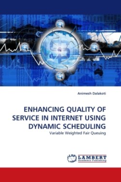 Enhancing Quality of Service in Internet Using Dynamic Scheduling