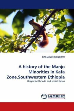 history of the Manjo Minorities in Kafa Zone, Southwestern Ethiopia
